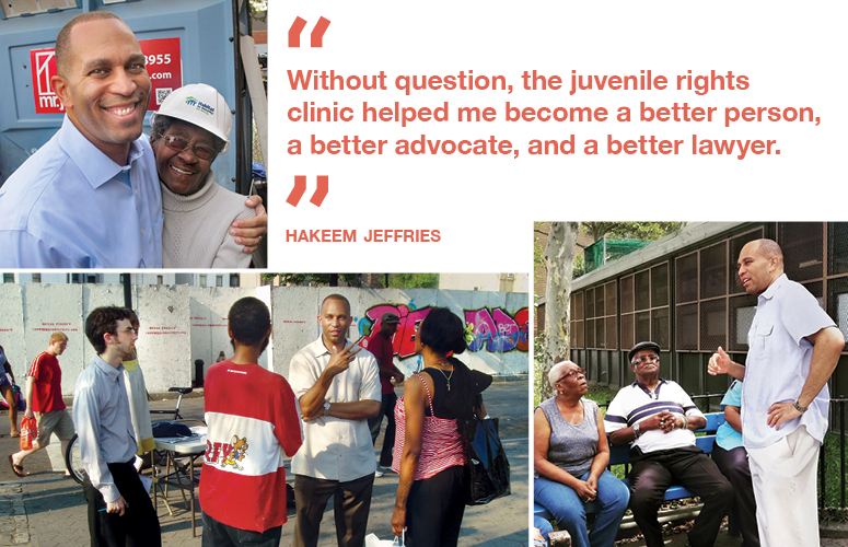 “Without question, he juvenile rights clinic helped me become a better person, a better advocate, and a better lawyer.” Hakeem Jeffries