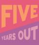 Five Years Out banner