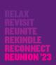 Relax Revisit Reunite Rekindle Reconnect Reunion '23