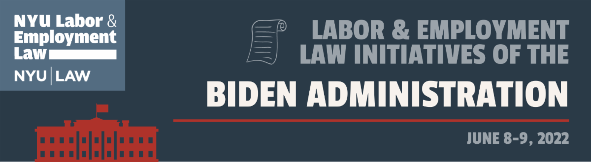 Dark Blue banner with red White House graphic reading Labor and Employment Law Initiatives of the Biden Administration