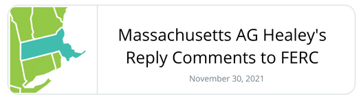 Massachusetts AG Healey's Reply Comments to FERC - November 30, 2021