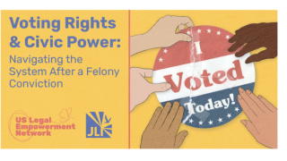 Voting Rights & Civic Power: Navigating the System After a Felony Conviction