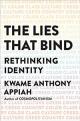 The Lies That Bind: Rethinking Identity