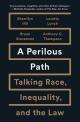 A Perilous Path: Talking Race, Inequality, and the Law