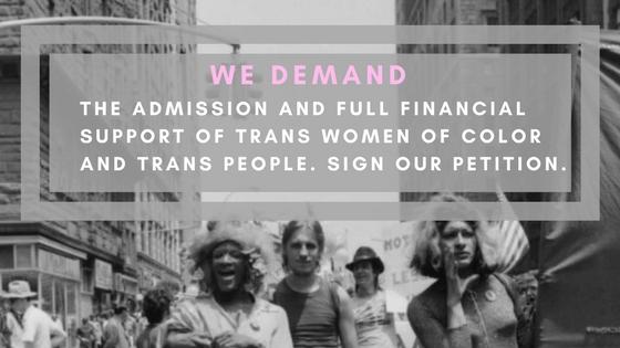 marsha p johnson and sylvia rivera marching the street, with a test overlay that says "we demand a scholarship for trans women of color and trans people. Sign our petition"