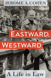 Eastward, Westward: A Life in Law