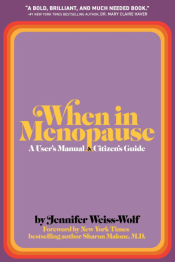 When in Menopause (Jen Weiss-Wolf)