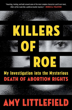 Killers of Roe by Amy Littlefield