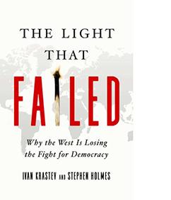 The Light that Failed: Why the West is Losing the Fight for Democracy