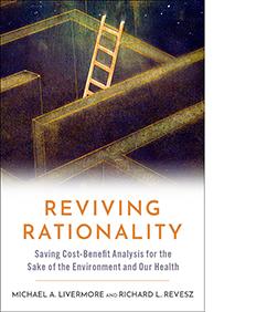  Reviving Rationality: Saving Cost-Benefit Analysis for the Sake of the Environment and Our Health