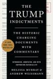  The Trump Indictments: The Historic Charging Documents With Commentary