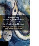 Strengthening Human Rights Protections in Geneva, Israel, the West Bank and Beyond book cover