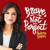 Brave Not Perfect Podcast Image