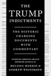 The Trump Indictments by Melissa Murray and Andrew Weissman