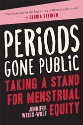 Periods Gone Public by Jennifer Weiss-Wolf
