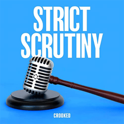 Strict Scrutiny Podcast Image, featuring a gavel-shaped microphone against a blue background with the words Strict Scrutiny in capital letters at the top
